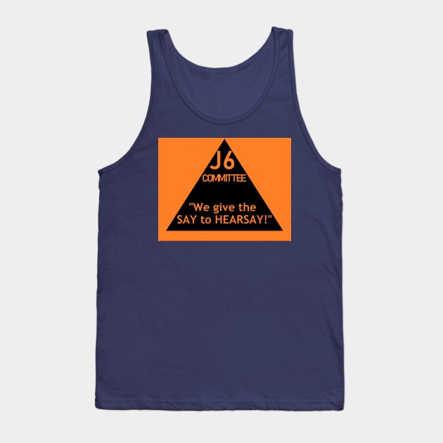 J6: WE GIVE THE SAY TO HEARSAY! Tank Top by Limb Store